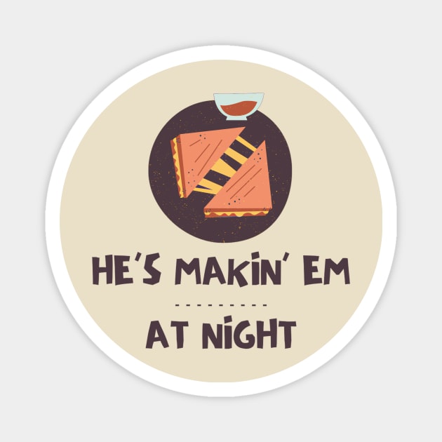 He's Makin 'Em At Night Magnet by TexasToons